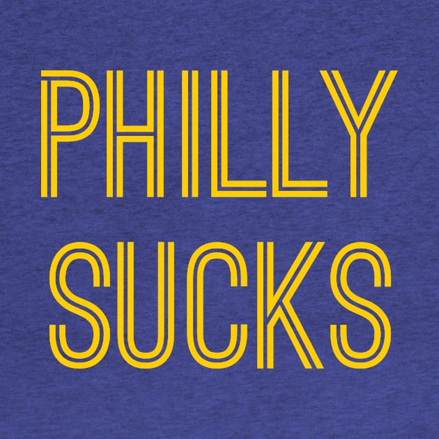 Philly Sucks (Gold Text) by caknuck